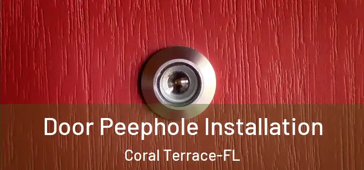 Door Peephole Installation Coral Terrace-FL