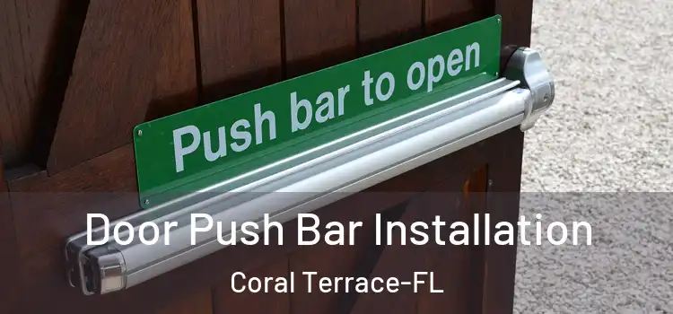 Door Push Bar Installation Coral Terrace-FL
