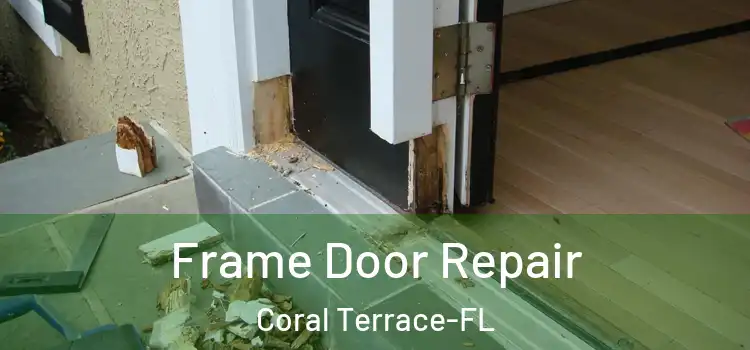 Frame Door Repair Coral Terrace-FL