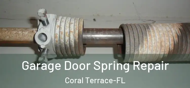 Garage Door Spring Repair Coral Terrace-FL