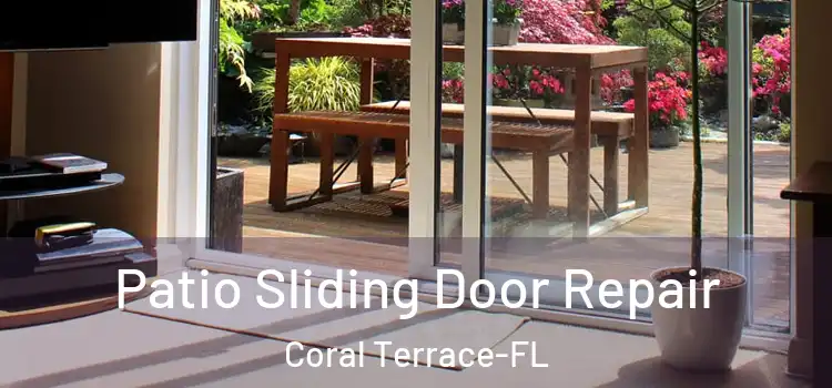 Patio Sliding Door Repair Coral Terrace-FL